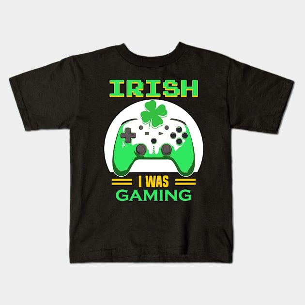 St Patricks day // Irish I Was Gaming Kids T-Shirt by Mandegraph